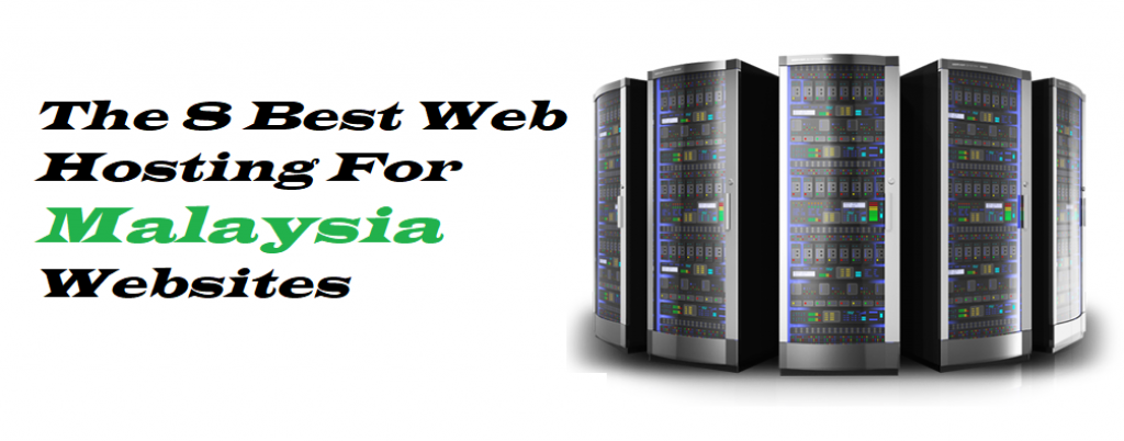 The 8 Best Web Hosting For Malaysia Websites 